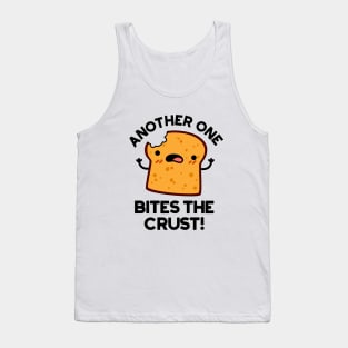 Another One Bites The Crust Cute Bread Pun Tank Top